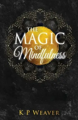 Die Magie der Achtsamkeit - The Magic of Mindfulness
