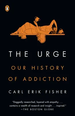 Das Verlangen: Unsere Geschichte der Sucht - The Urge: Our History of Addiction