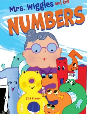 Mrs. Wiggles und die Zahlen: Zählbuch für Kinder, Mathe-Vorlese-Bilderbuch - Mrs. Wiggles and the Numbers: Counting Book for Children, Math Read Aloud Picture Book