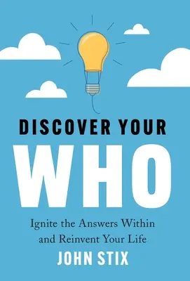 Entdecken Sie Ihr WER: Entfache die Antworten in dir und erfinde dein Leben neu - Discover Your WHO: Ignite the Answers Within and Reinvent Your Life