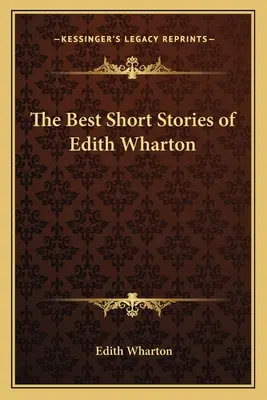 Die besten Kurzgeschichten von Edith Wharton - The Best Short Stories of Edith Wharton