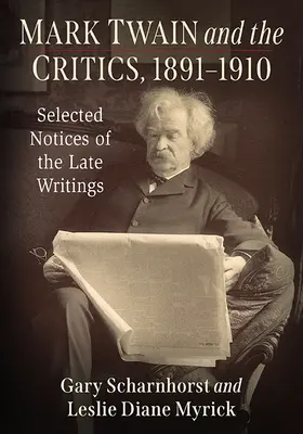 Mark Twain und die Kritiker, 1891-1910: Ausgewählte Notizen zu den späten Schriften - Mark Twain and the Critics, 1891-1910: Selected Notices of the Late Writings