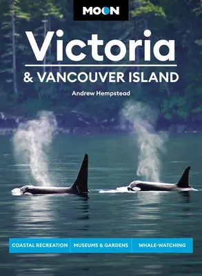 Mond Victoria und Vancouver Island: Erholung an der Küste, Museen & Gärten, Whale-Watching - Moon Victoria & Vancouver Island: Coastal Recreation, Museums & Gardens, Whale-Watching