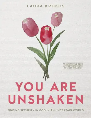 Du bist unerschüttert - Enthält eine siebenteilige Video-Serie: Sicherheit in Gott in einer unsicheren Welt finden - You Are Unshaken - Includes Seven-Session Video Series: Finding Security in God in an Uncertain World