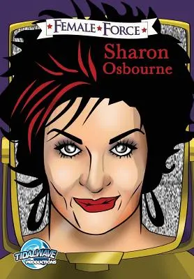 Weibliche Kraft: Sharon Osbourne - Female Force: Sharon Osbourne