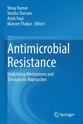 Antimikrobielle Resistenz: Zugrunde liegende Mechanismen und therapeutische Ansätze - Antimicrobial Resistance: Underlying Mechanisms and Therapeutic Approaches