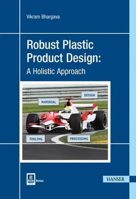 Robustes Produktdesign aus Kunststoff: Ein ganzheitlicher Ansatz - Robust Plastic Product Design: A Holistic Approach