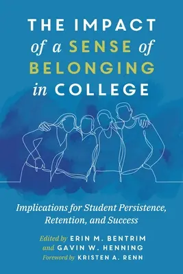 Die Auswirkungen eines Zugehörigkeitsgefühls im College: Auswirkungen auf die Dauerhaftigkeit, den Verbleib und den Erfolg von Studenten - The Impact of a Sense of Belonging in College: Implications for Student Persistence, Retention, and Success