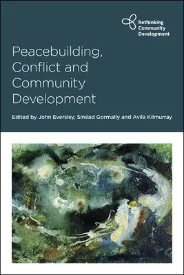 Friedenskonsolidierung, Konfliktbewältigung und Gemeinwesenentwicklung - Peacebuilding, Conflict and Community Development