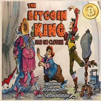 Der Bitcoin-König hatte keine Kleider - The Bitcoin King Had No Clothes