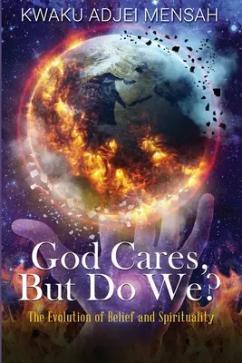 Gott sorgt sich, aber tun wir das auch? Die Evolution von Glaube und Spiritualität - God Cares But Do We?: The Evolution of Belief and Spirituality