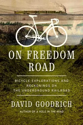 Auf der Straße der Freiheit: Fahrradentdeckungen und -berechnungen auf der Underground Railroad - On Freedom Road: Bicycle Explorations and Reckonings on the Underground Railroad