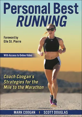 Persönliche Bestleistung: Coach Coogans Strategien für die Meile bis zum Marathon - Personal Best Running: Coach Coogan's Strategies for the Mile to the Marathon