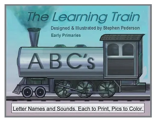 Der Lernzug - ABC's: Buchstabennamen und Laute. Jeder zum Ausdrucken. Bilder zum Ausmalen - The Learning Train - ABC's: Letter Names and Sounds. Each to Print. Pics to Color