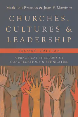 Kirchen, Kulturen und Leiterschaft: Eine praktische Theologie der Gemeinden und Ethnien - Churches, Cultures, and Leadership: A Practical Theology of Congregations and Ethnicities