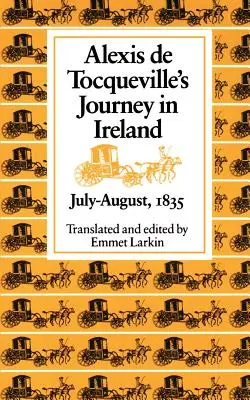 Alexis de Tocquevilles Reise nach Irland, Juli-August 1835 - Alexis de Tocqueville's Journey in Ireland, July-August,1835