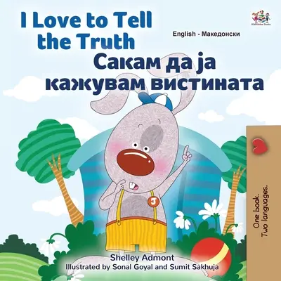I Love to Tell the Truth (Englisch-Mazedonisches zweisprachiges Kinderbuch) - I Love to Tell the Truth (English Macedonian Bilingual Children's Book)