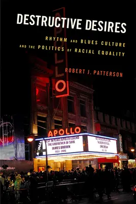 Zerstörerische Begierden: Rhythm and Blues Culture und die Politik der Rassengleichheit - Destructive Desires: Rhythm and Blues Culture and the Politics of Racial Equality