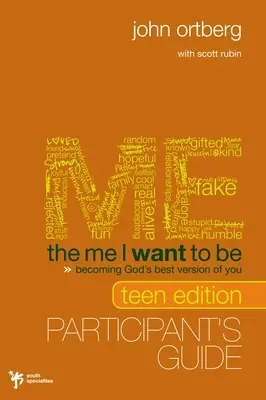 The Me I Want to Be Teen Edition Bibelstudium - Anleitung für Teilnehmer: Gottes beste Version von dir werden - The Me I Want to Be Teen Edition Bible Study Participant's Guide: Becoming God's Best Version of You