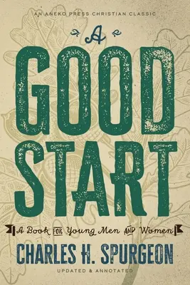 Ein guter Start: Ein Buch für junge Männer und Frauen - A Good Start: A Book for Young Men and Women