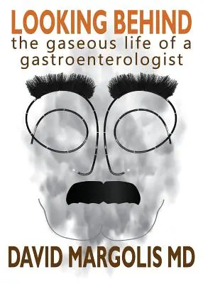 Zurückblicken: Das gasförmige Leben eines Gastroenterologen - Looking Behind: The Gaseous Life of a Gastroenterologist