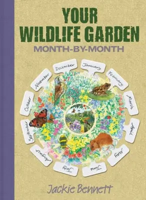 Der Almanach des Wildnisgärtners: Ein saisonaler Leitfaden zur Steigerung der Artenvielfalt in Ihrem Garten - The Wildlife Gardener's Almanac: A Seasonal Guide to Increasing the Biodiversity in Your Garden