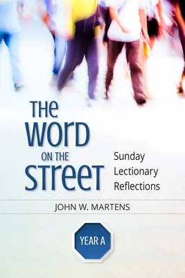 Das Wort auf der Straße, Jahr a: Betrachtungen zur Sonntagslesung - The Word on the Street, Year a: Sunday Lectionary Reflections
