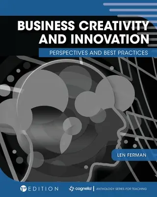 Kreativität und Innovation in Unternehmen: Perspektiven und bewährte Praktiken - Business Creativity and Innovation: Perspectives and Best Practices