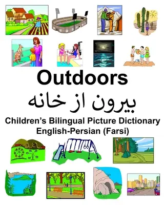 Englisch-Persisch (Farsi) Zweisprachiges Bildwörterbuch für Kinder im Freien - English-Persian (Farsi) Outdoors Children's Bilingual Picture Dictionary