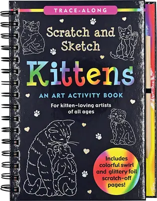 Kratzen und Zeichnen von Kätzchen: Ein Kunst-Aktivitätsbuch - Scratch & Sketch Kittens: An Art Activity Book