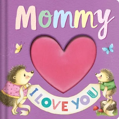 Mommy I Love You: Andenken-Geschichtenbuch - Mommy I Love You: Keepsake Storybook