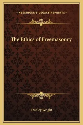 Die Ethik der Freimaurerei - The Ethics of Freemasonry