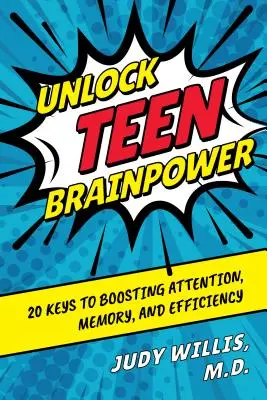 Unlock Teen Brainpower: 20 Schlüssel zur Steigerung von Aufmerksamkeit, Gedächtnis und Effizienz - Unlock Teen Brainpower: 20 Keys to Boosting Attention, Memory, and Efficiency