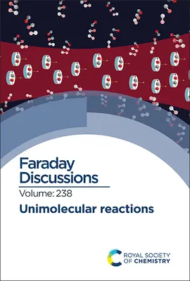 Unimolekulare Reaktionen: Faraday-Diskussion 238 - Unimolecular Reactions: Faraday Discussion 238