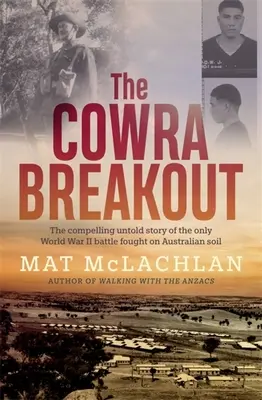 Der Cowra Breakout - The Cowra Breakout