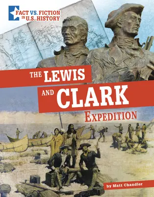 Die Lewis-und-Clark-Expedition: Fakten von Fiktion trennen - The Lewis and Clark Expedition: Separating Fact from Fiction