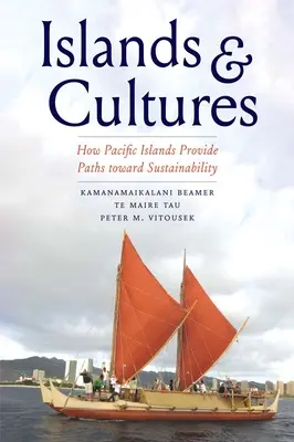 Inseln und Kulturen: Wie pazifische Inseln Wege zur Nachhaltigkeit aufzeigen - Islands and Cultures: How Pacific Islands Provide Paths Toward Sustainability