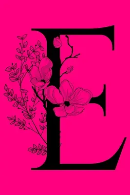 E: Monogramm Initial Letter Notebook: Customized Monogrammed Geschenk Journal zu schreiben in - E: Monogram Initial Letter Notebook: Customized Monogrammed Gift Journal To Write In