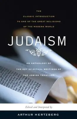 Das Judentum: Die wichtigsten spirituellen Schriften der jüdischen Tradition (überarbeitet) - Judaism: The Key Spiritual Writings of the Jewish Tradition (Revised)