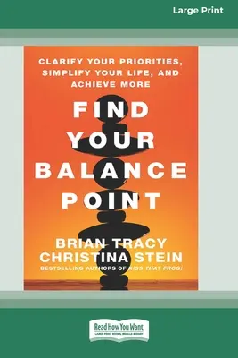 Finden Sie Ihren Balancepunkt: Klären Sie Ihre Prioritäten, vereinfachen Sie Ihr Leben, und erreichen Sie mehr [Standard Large Print 16 Pt Edition] - Find Your Balance Point: Clarify Your Priorities, Simplify Your Life, and Achieve More [Standard Large Print 16 Pt Edition]