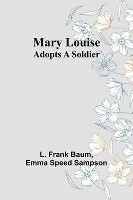 Mary Louise adoptiert einen Soldaten - Mary Louise Adopts a Soldier