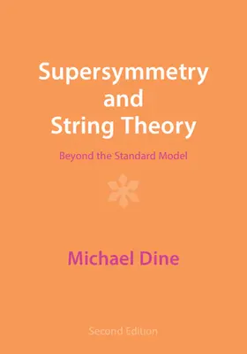 Supersymmetrie und Stringtheorie: Jenseits des Standardmodells - Supersymmetry and String Theory: Beyond the Standard Model
