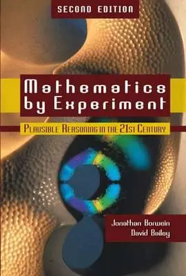 Mathematik durch Experiment: Plausibles Argumentieren im 21. Jahrhundert - Mathematics by Experiment: Plausible Reasoning in the 21st Century