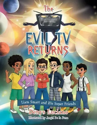 Der böse Fernseher kehrt zurück: Liam Smart und seine Superfreunde - The Evil Tv Returns: Liam Smart and His Super Friends