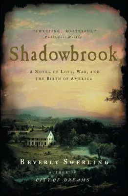 Shadowbrook: Ein Roman über Liebe, Krieg und die Geburt Amerikas - Shadowbrook: A Novel of Love, War, and the Birth of America