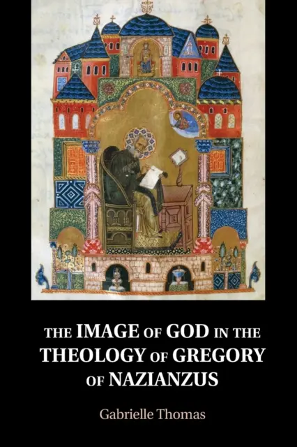 Das Gottesbild in der Theologie von Gregor von Nazianz - The Image of God in the Theology of Gregory of Nazianzus
