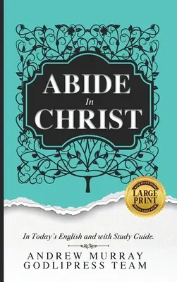 Andrew Murray Bleibe in Christus: In heutigem Englisch und mit Studienführer (LARGE PRINT) - Andrew Murray Abide in Christ: In Today's English and with Study Guide (LARGE PRINT)