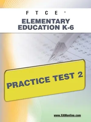 FTCE Elementary Education K-6 Übungstest 2 - FTCE Elementary Education K-6 Practice Test 2