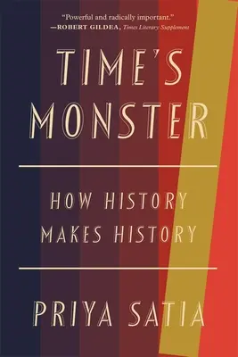 Das Monster der Zeit: Wie Geschichte Geschichte macht - Time's Monster: How History Makes History