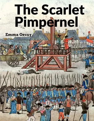 Der scharlachrote Gimpernel: Ein echter Klassiker voller Drama, Action und Romantik - The Scarlet Pimpernel: A True Classic Full of Drama, Action, and Romance